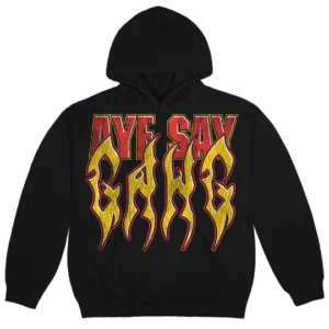 AYE SAY GANG HOODIE