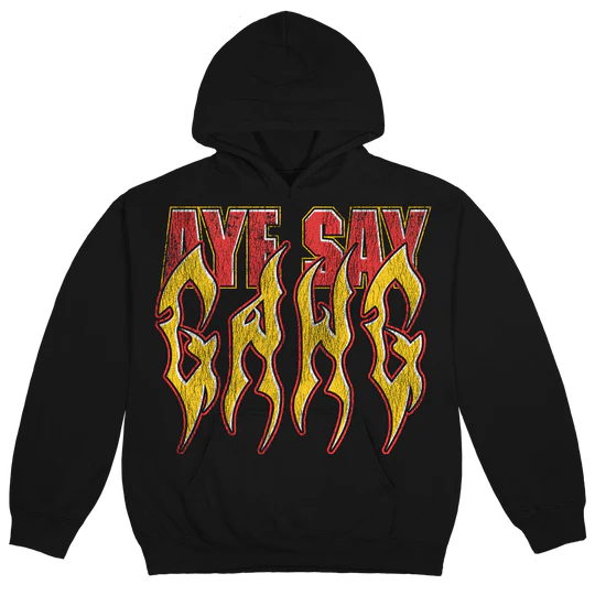 AYE SAY GANG HOODIE